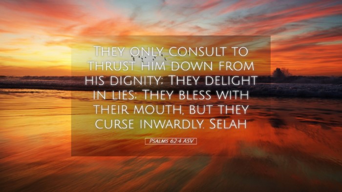 Picture 05 - Psalms 62:4 ASV Desktop Wallpaper - They only consult to thrust him down from his - Desktop Bible Verse Wallpaper