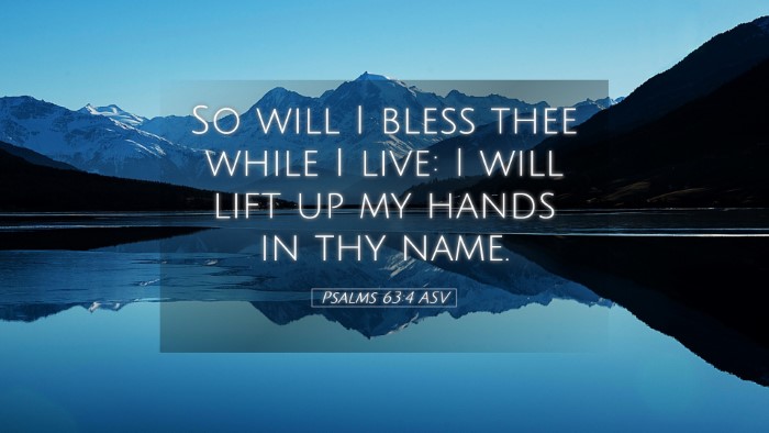 Picture 05 - Psalms 63:4 ASV Desktop Wallpaper - So will I bless thee while I live: I will lift up - Desktop Bible Verse Wallpaper