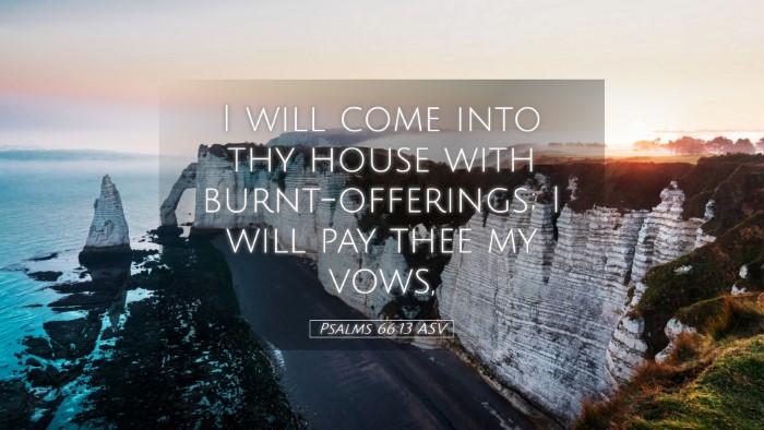 Picture 05 - Psalms 66:13 ASV Desktop Wallpaper - I will come into thy house with burnt-offerings; - Desktop Bible Verse Wallpaper