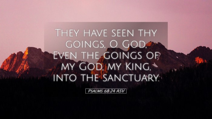 Picture 05 - Psalms 68:24 ASV Desktop Wallpaper - They have seen thy goings, O God, Even the goings - Desktop Bible Verse Wallpaper