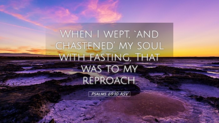 Picture 05 - Psalms 69:10 ASV Desktop Wallpaper - When I wept, `and chastened' my soul with - Desktop Bible Verse Wallpaper