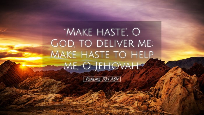 Picture 05 - Psalms 70:1 ASV Desktop Wallpaper - `Make haste', O God, to deliver me; Make haste to - Desktop Bible Verse Wallpaper