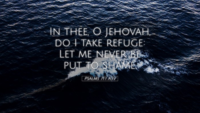 Picture 05 - Psalms 71:1 ASV Desktop Wallpaper - In thee, O Jehovah, do I take refuge: Let me - Desktop Bible Verse Wallpaper