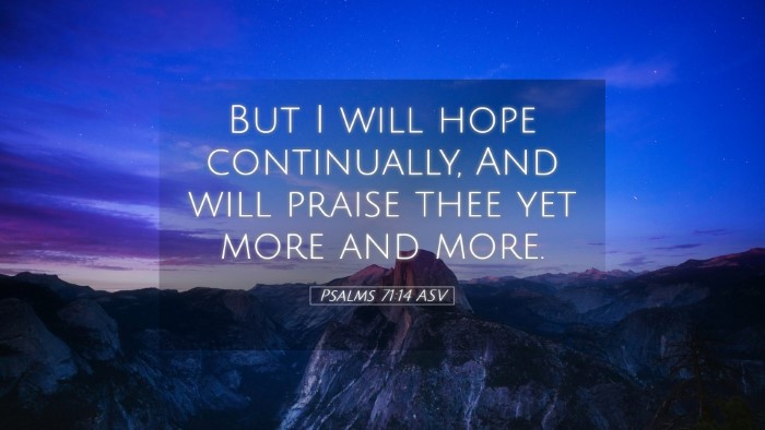 Picture 05 - Psalms 71:14 ASV Desktop Wallpaper - But I will hope continually, And will praise thee - Desktop Bible Verse Wallpaper