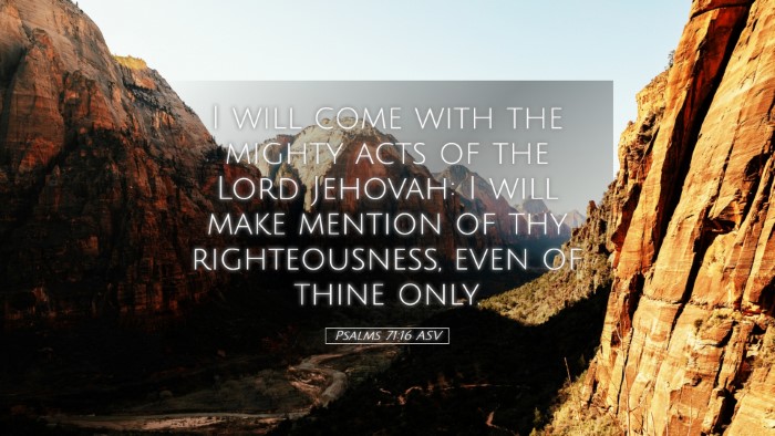 Picture 05 - Psalms 71:16 ASV Desktop Wallpaper - I will come with the mighty acts of the Lord - Desktop Bible Verse Wallpaper