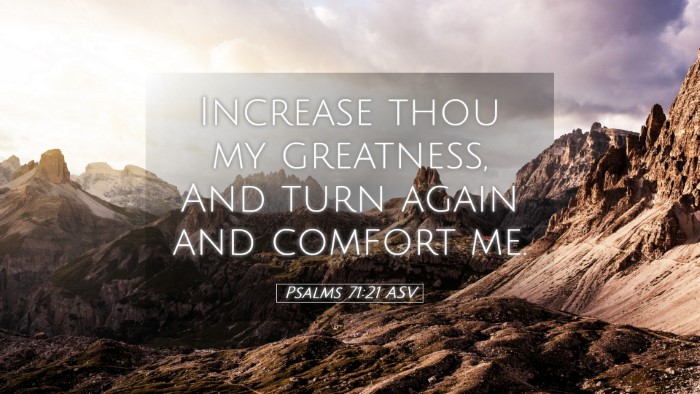 Picture 05 - Psalms 71:21 ASV Desktop Wallpaper - Increase thou my greatness, And turn again and - Desktop Bible Verse Wallpaper