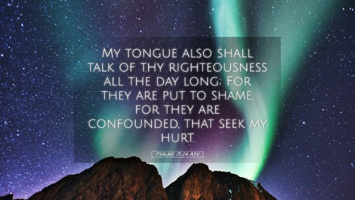 Picture 05 - Psalms 71:24 ASV Desktop Wallpaper - My tongue also shall talk of thy righteousness - Desktop Bible Verse Wallpaper