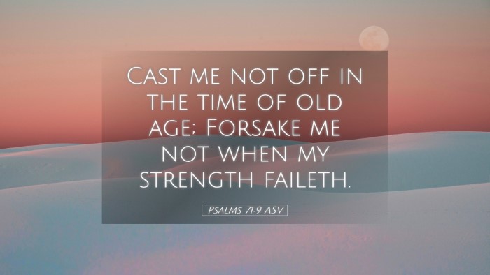 Picture 05 - Psalms 71:9 ASV Desktop Wallpaper - Cast me not off in the time of old age; Forsake - Desktop Bible Verse Wallpaper