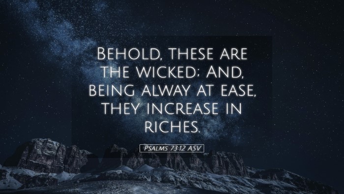 Picture 05 - Psalms 73:12 ASV Desktop Wallpaper - Behold, these are the wicked; And, being alway at - Desktop Bible Verse Wallpaper