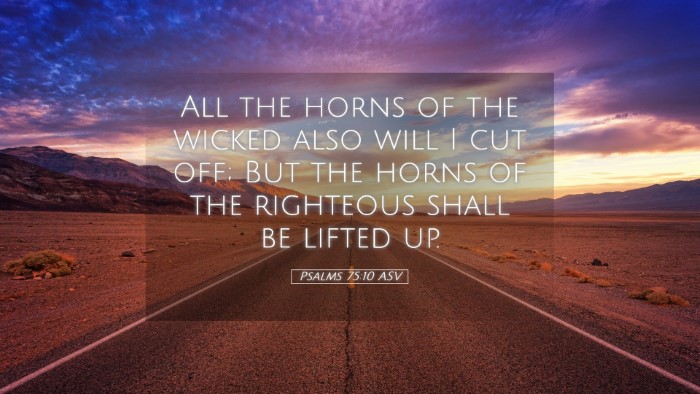 Picture 05 - Psalms 75:10 ASV Desktop Wallpaper - All the horns of the wicked also will I cut off; - Desktop Bible Verse Wallpaper