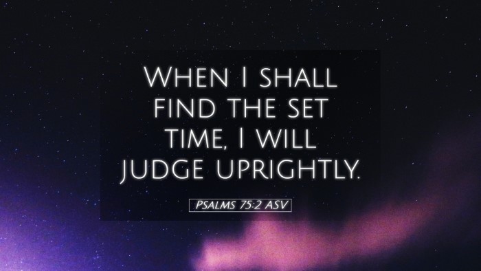 Picture 05 - Psalms 75:2 ASV Desktop Wallpaper - When I shall find the set time, I will judge - Desktop Bible Verse Wallpaper