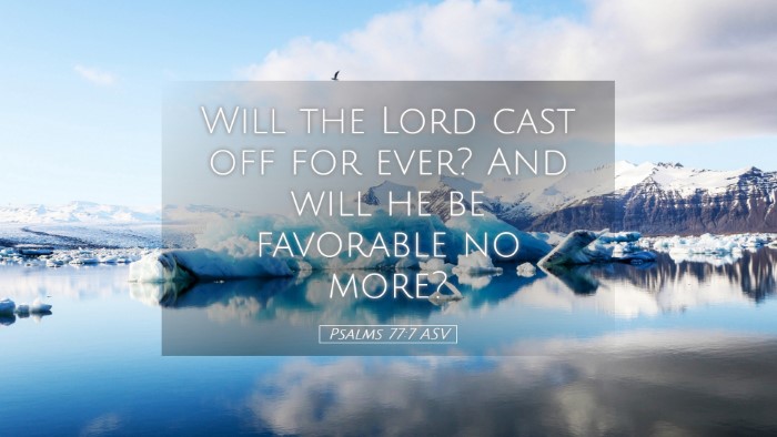 Picture 05 - Psalms 77:7 ASV Desktop Wallpaper - Will the Lord cast off for ever? And will he be - Desktop Bible Verse Wallpaper