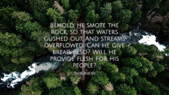 Picture 05 - Psalms 78:20 ASV Desktop Wallpaper - Behold, he smote the rock, so that waters gushed - Desktop Bible Verse Wallpaper