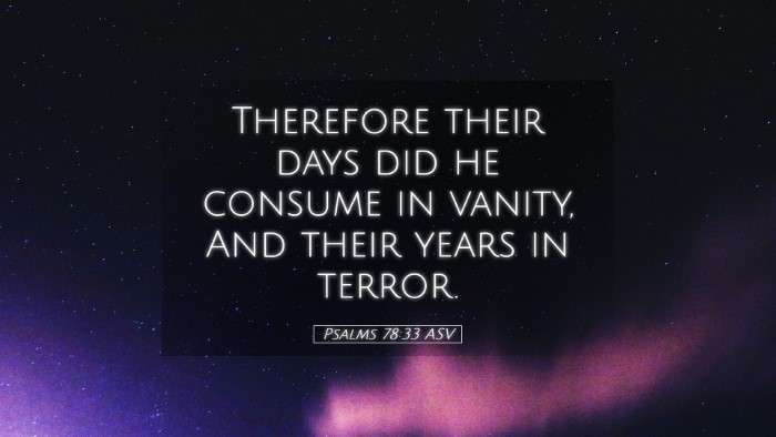 Picture 05 - Psalms 78:33 ASV Desktop Wallpaper - Therefore their days did he consume in vanity, - Desktop Bible Verse Wallpaper