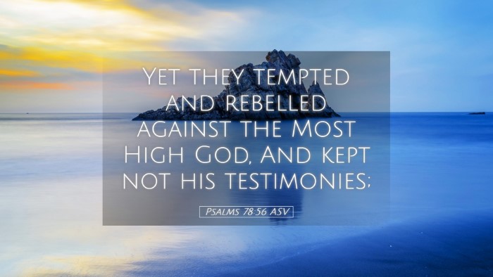 Picture 05 - Psalms 78:56 ASV Desktop Wallpaper - Yet they tempted and rebelled against the Most - Desktop Bible Verse Wallpaper