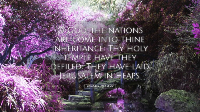 Picture 05 - Psalms 79:1 ASV Desktop Wallpaper - O God, the nations are come into thine - Desktop Bible Verse Wallpaper