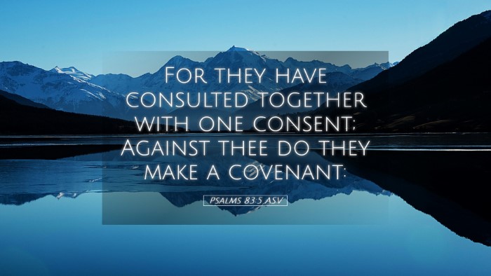 Picture 05 - Psalms 83:5 ASV Desktop Wallpaper - For they have consulted together with one - Desktop Bible Verse Wallpaper