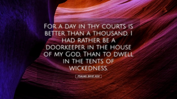 Picture 05 - Psalms 84:10 ASV Desktop Wallpaper - For a day in thy courts is better than a - Desktop Bible Verse Wallpaper