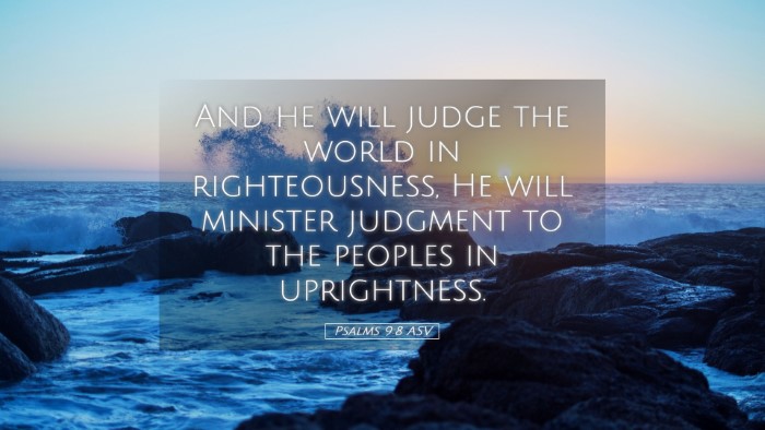 Picture 05 - Psalms 9:8 ASV Desktop Wallpaper - And he will judge the world in righteousness, He - Desktop Bible Verse Wallpaper
