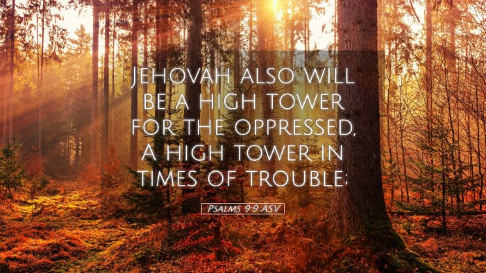 Picture 05 - Psalms 9:9 ASV Desktop Wallpaper - Jehovah also will be a high tower for the - Desktop Bible Verse Wallpaper