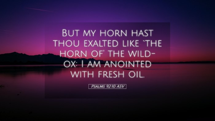 Picture 05 - Psalms 92:10 ASV Desktop Wallpaper - But my horn hast thou exalted like `the horn of' - Desktop Bible Verse Wallpaper