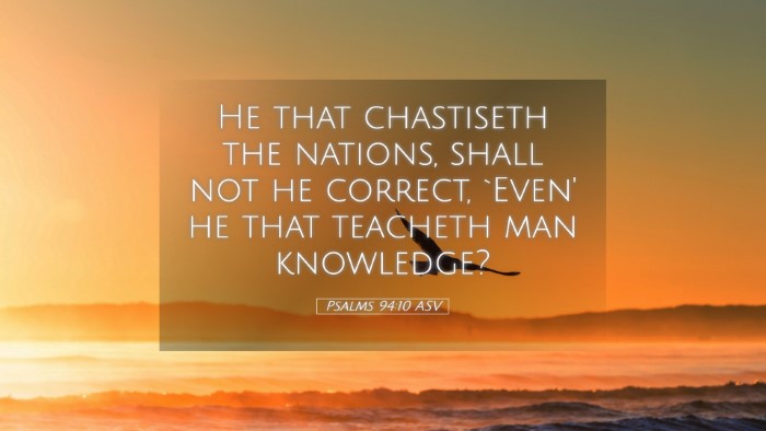 Picture 05 - Psalms 94:10 ASV Desktop Wallpaper - He that chastiseth the nations, shall not he - Desktop Bible Verse Wallpaper