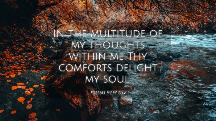 Picture 05 - Psalms 94:19 ASV Desktop Wallpaper - In the multitude of my thoughts within me Thy - Desktop Bible Verse Wallpaper