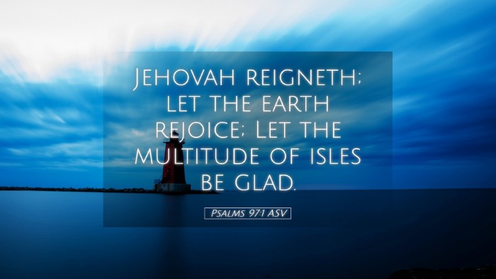 Picture 05 - Psalms 97:1 ASV Desktop Wallpaper - Jehovah reigneth; let the earth rejoice; Let the - Desktop Bible Verse Wallpaper