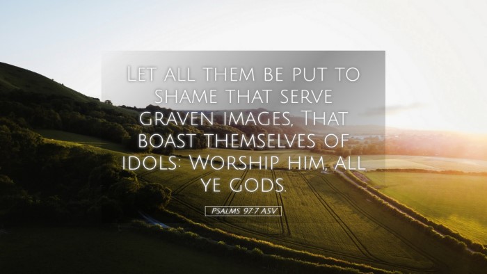 Picture 05 - Psalms 97:7 ASV Desktop Wallpaper - Let all them be put to shame that serve graven - Desktop Bible Verse Wallpaper