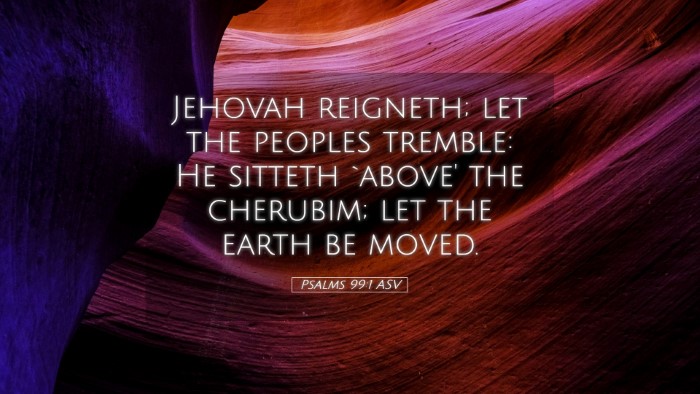 Picture 05 - Psalms 99:1 ASV Desktop Wallpaper - Jehovah reigneth; let the peoples tremble: He - Desktop Bible Verse Wallpaper