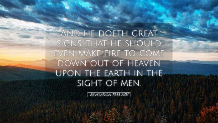 Picture 05 - Revelation 13:13 ASV Desktop Wallpaper - And he doeth great signs, that he should even - Desktop Bible Verse Wallpaper