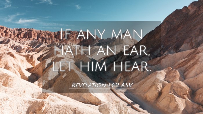 Picture 05 - Revelation 13:9 ASV Desktop Wallpaper - If any man hath an ear, let him - Desktop Bible Verse Wallpaper