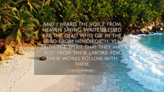Picture 05 - Revelation 14:13 ASV Desktop Wallpaper - And I heard the voice from heaven saying, Write, - Desktop Bible Verse Wallpaper