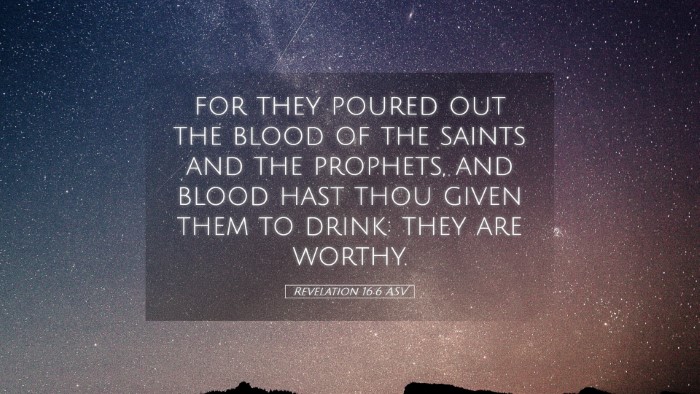 Picture 05 - Revelation 16:6 ASV Desktop Wallpaper - for they poured out the blood of the saints and - Desktop Bible Verse Wallpaper
