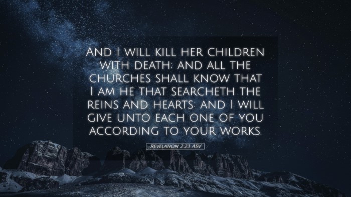 Picture 05 - Revelation 2:23 ASV Desktop Wallpaper - And I will kill her children with death; and all - Desktop Bible Verse Wallpaper