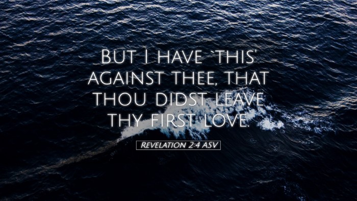 Picture 05 - Revelation 2:4 ASV Desktop Wallpaper - But I have `this' against thee, that thou didst - Desktop Bible Verse Wallpaper