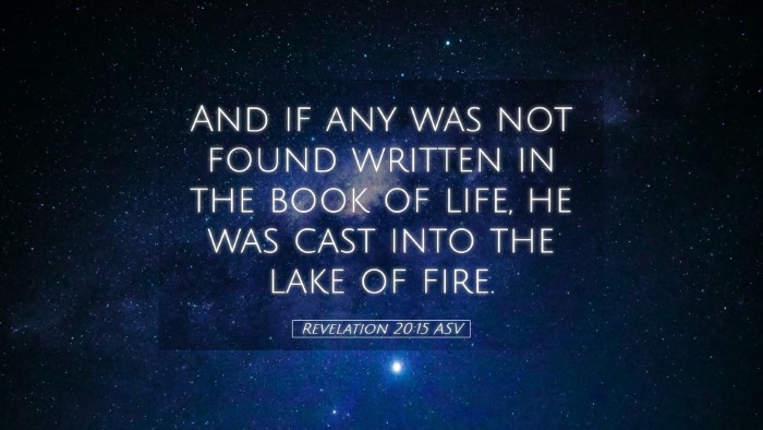 Picture 05 - Revelation 20:15 ASV Desktop Wallpaper - And if any was not found written in the book of - Desktop Bible Verse Wallpaper