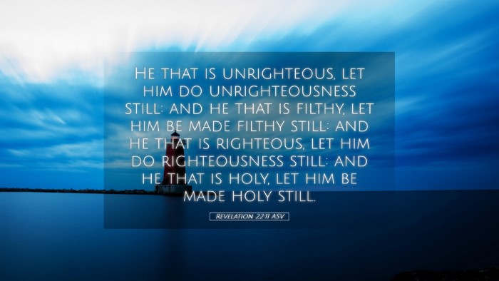 Picture 05 - Revelation 22:11 ASV Desktop Wallpaper - He that is unrighteous, let him do - Desktop Bible Verse Wallpaper