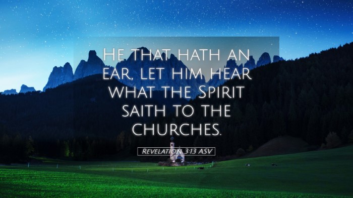 Picture 05 - Revelation 3:13 ASV Desktop Wallpaper - He that hath an ear, let him hear what the Spirit - Desktop Bible Verse Wallpaper