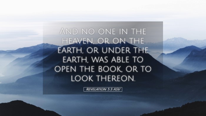 Picture 05 - Revelation 5:3 ASV Desktop Wallpaper - And no one in the heaven, or on the earth, or - Desktop Bible Verse Wallpaper