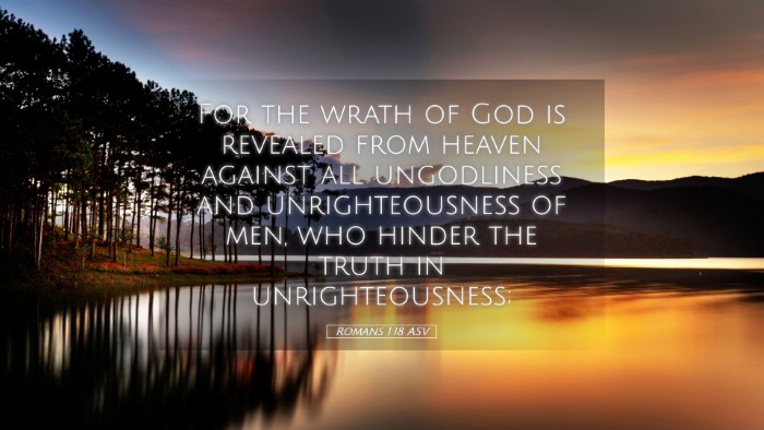 Picture 05 - Romans 1:18 ASV Desktop Wallpaper - For the wrath of God is revealed from heaven - Desktop Bible Verse Wallpaper