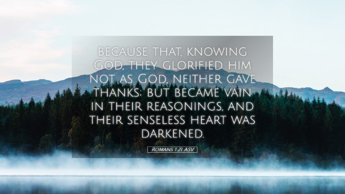 Picture 05 - Romans 1:21 ASV Desktop Wallpaper - because that, knowing God, they glorified him not - Desktop Bible Verse Wallpaper