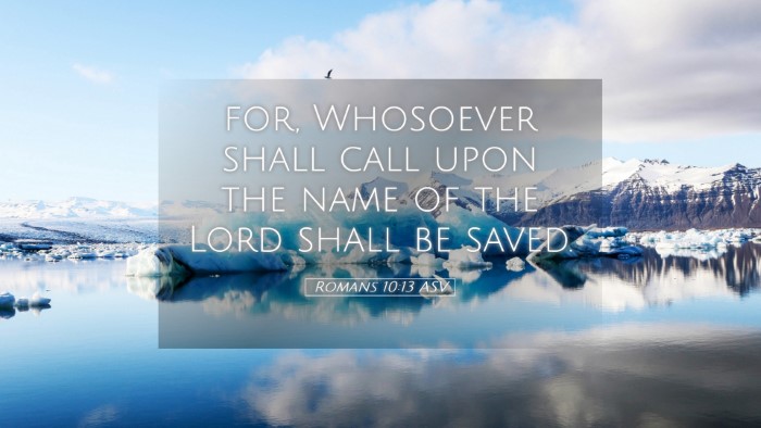 Picture 05 - Romans 10:13 ASV Desktop Wallpaper - for, Whosoever shall call upon the name of the - Desktop Bible Verse Wallpaper
