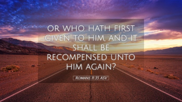 Picture 05 - Romans 11:35 ASV Desktop Wallpaper - or who hath first given to him, and it shall be - Desktop Bible Verse Wallpaper