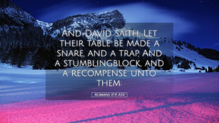 Picture 05 - Romans 11:9 ASV Desktop Wallpaper - And David saith, Let their table be made a snare, - Desktop Bible Verse Wallpaper
