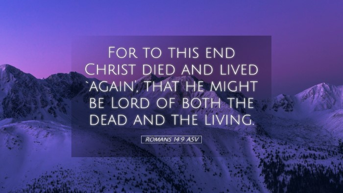 Picture 05 - Romans 14:9 ASV Desktop Wallpaper - For to this end Christ died and lived `again', - Desktop Bible Verse Wallpaper