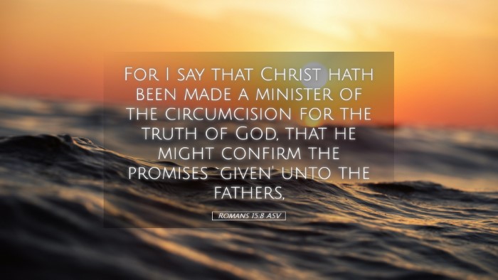 Picture 05 - Romans 15:8 ASV Desktop Wallpaper - For I say that Christ hath been made a minister - Desktop Bible Verse Wallpaper