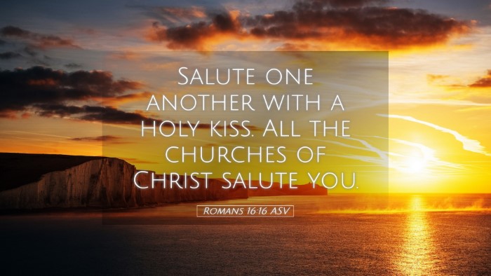 Picture 05 - Romans 16:16 ASV Desktop Wallpaper - Salute one another with a holy kiss. All the - Desktop Bible Verse Wallpaper