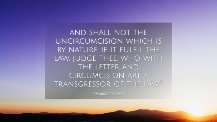 Picture 05 - Romans 2:27 ASV Desktop Wallpaper - and shall not the uncircumcision which is by - Desktop Bible Verse Wallpaper