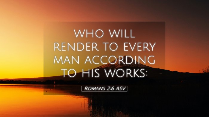 Picture 05 - Romans 2:6 ASV Desktop Wallpaper - who will render to every man according to his - Desktop Bible Verse Wallpaper
